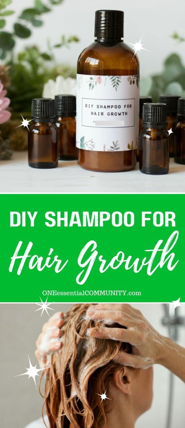 DIY shampoo for hair growth by oneessentialcommunity.com -- 2 images-- image at top is plastic amber shampoo bottle with label "diy shampoo for hair growth" and next to shampoo are a few bottles of essential oils and behind shampoo are some botanicals, flowers, and greenery. second image is woman washing her hair