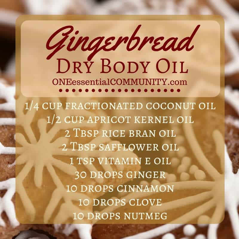 DIY gingerbread dry body oil {1/4 cup fractionated coconut oil, 1/2 cup apricot kernel oil, 2 Tbsp rice bran oil, 2 Tbsp safflower oil, 1 tsp vitamin E oil, 30 drops ginger, 10 drops cinnamon, 10 drops clove, 10 drops nutmeg)