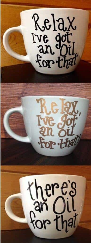 mugs decorated with essential oil saying like "relax I've got an oil for that" and "there's an oil for that"