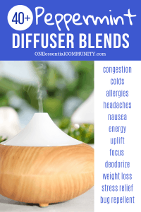 40+ peppermint essential oil diffuser blend recipes for congestion, colds, allergies, headache, nausea, energy, uplift, focus, weight loss, stress, and bug repellent -- by ONEessentialCOMMUNITY.com