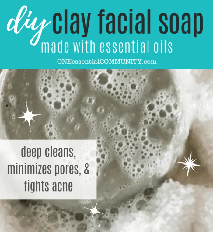 DIY clay facial soap made with essential oils deep cleans minimizes pores and fights acne recipe by One Essential Community