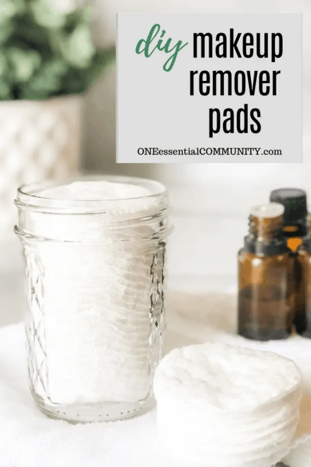 DIY natural Makeup Remover Pads with essential oils title image with pads and essential oil bottles
