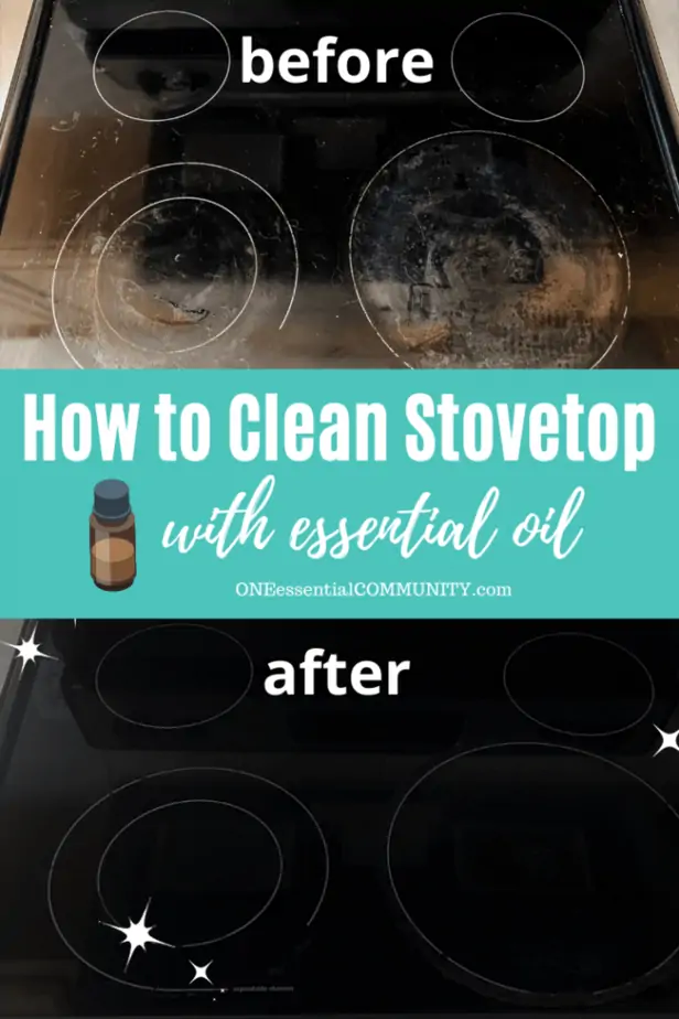 How to Clean Stovetop with essential oil -- top is before photo of dirty stovetop with burnt-on food and scratches. bottom photo is After cleaning with smooth, shiny, clean cooktop