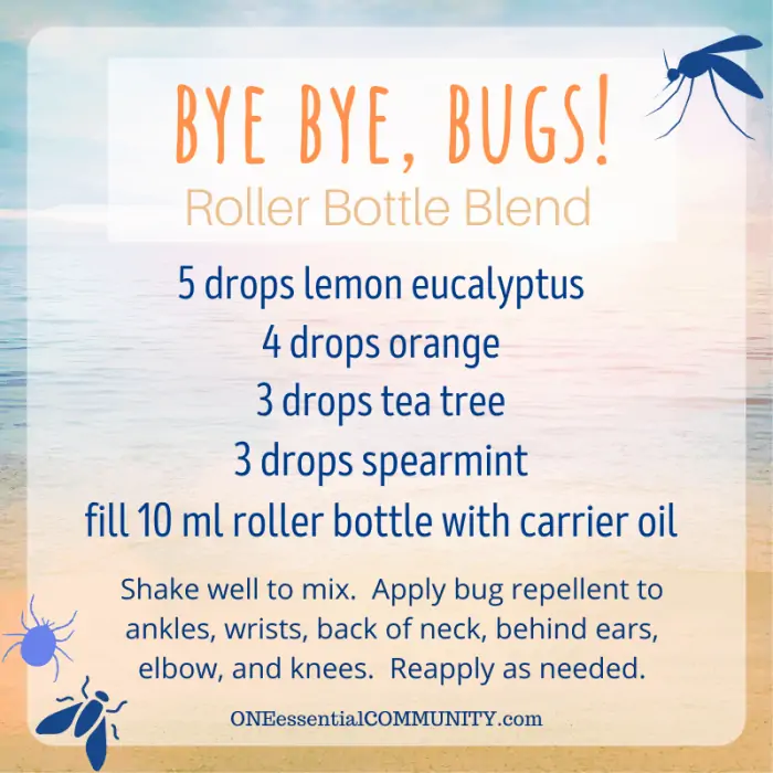 bye bye, bugs! roller bottle blend by oneessentialcommunity.com -- 5 drops lemon eucalyptus, 4 drops orange, 3 drops tea tree, and 3 drops spearmint essential oil, then fill 10ml roller bottle with carrier oil. shake well to mix. apply bug repellent to ankles, wrists, back of neck, behind ears, elbows, and knees. reapply as needed.