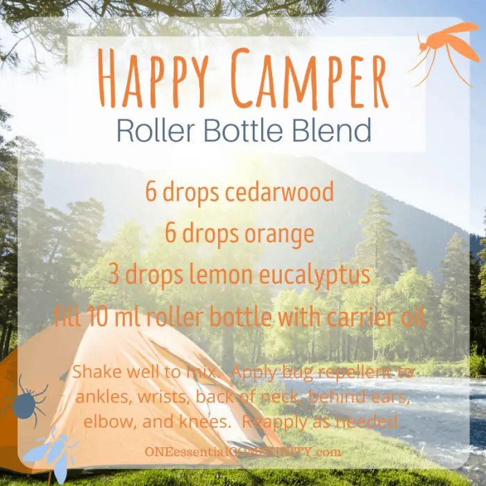 Happy Camper roller bottle blend by oneessentialcommunity.com -- 6 drops cedarwood, 6 drops orange, 3 drops lemon eucalyptus essential oil, then fill 10ml roller bottle with carrier oil. shake well to mix. apply bug repellent to ankles, wrists, back of neck, behind ears, elbows, and knees. reapply as needed.