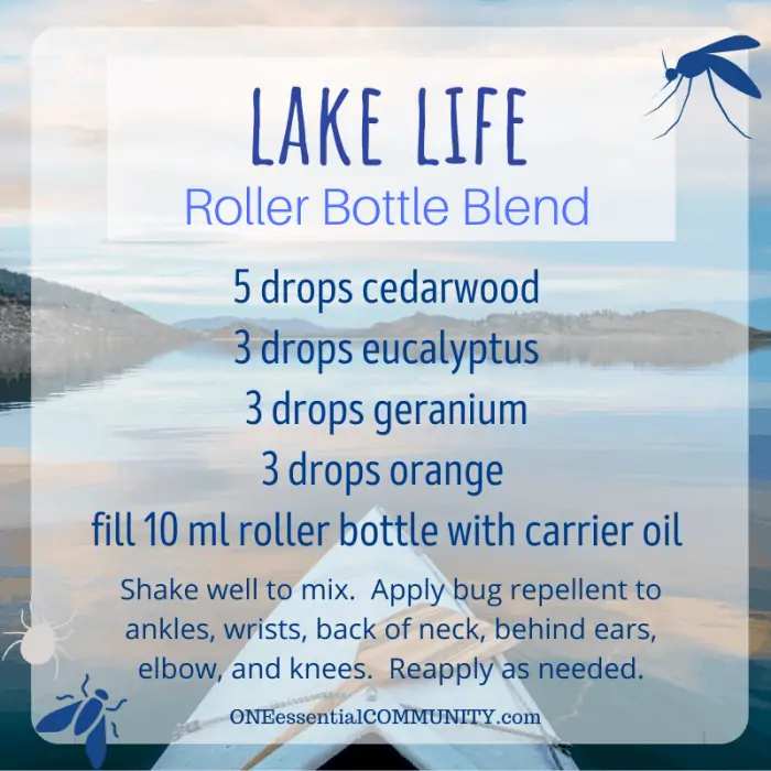 Lake life roller bottle blend by oneessentialcommunity.com -- 5 drops cedarwood, 3 drops eucalyptus, 3 drops geranium, and 3 drops orange essential oil, then fill 10ml roller bottle with carrier oil. shake well to mix. apply bug repellent to ankles, wrists, back of neck, behind ears, elbows, and knees. reapply as needed.