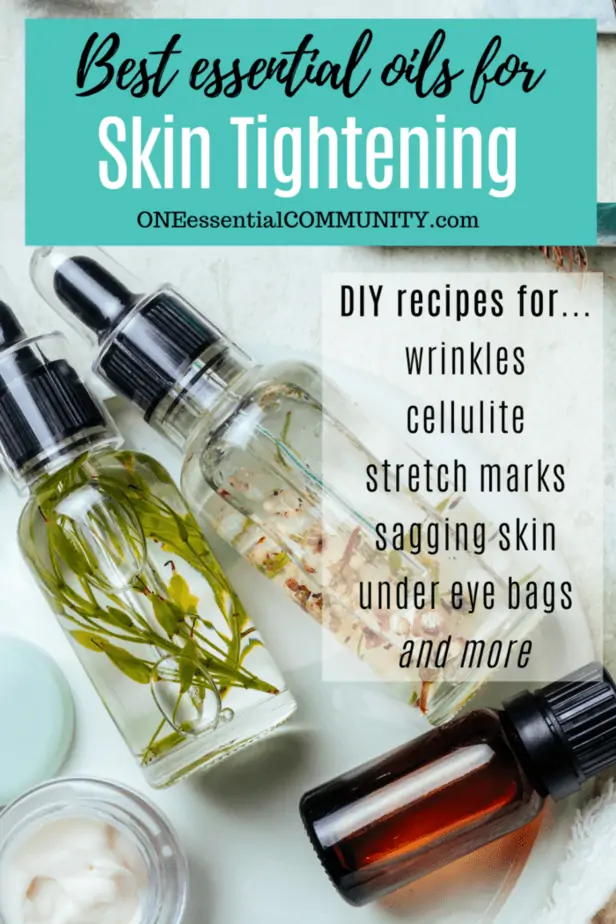 Best Essential Oils for Skin Tightening by ONEessentialCOMMUNITY.com --- DIY recipe for wrinkles, cellulite, stretch marks, sagging skin, under eye bags, and more